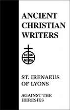 St. Irenaeus of Lyons Against the Heresies