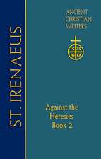 St. Irenaeus of Lyons: Against the Heresies (Book 2)