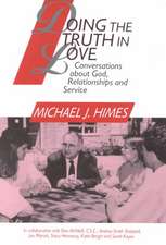 Doing the Truth in Love: Conversations about God, Relationships, and Service