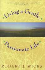 Living a Gentle, Passionate Life