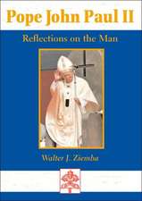 Pope John Paul II: Reflections on the Man