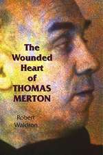 The Wounded Heart of Thomas Merton