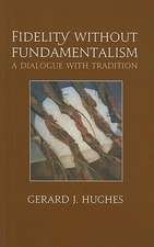 Fidelity Without Fundamentalism: A Dialogue with Tradition