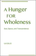 A Hunger for Wholeness: Soul, Space, and Transcendence