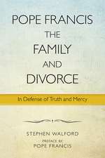 Pope Francis, the Family, and Divorce