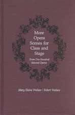 More Opera Scenes for Class and Stage: From One Hundred Selected Operas