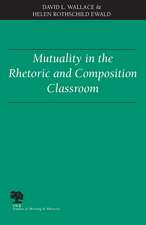 Mutuality in the Rhetoric and Composition Classroom