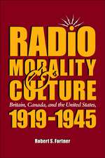 Radio, Morality, & Culture: Britain, Canada, and the United States, 1919 - 1945