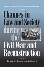 Changes in Law and Society during the Civil War and Reconstruction: A Legal History Documentary Reader