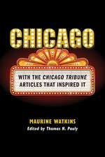 Chicago: With the Chicago Tribune Articles That Inspired It