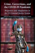 Crime, Corrections, and the COVID-19 Pandemic: Responses and Adaptations in the US Criminal Justice System