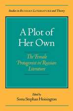 A Plot of Her Own: The Female Protagonist in Russian Literature