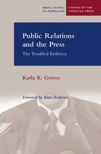 Public Relations and the Press: The Troubled Embrace