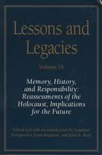 Lessons and Legacies IX: Memory, History, and Responsibility: Reassessments of the Holocaust, Implications for the Future