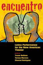 Encuentro: Latinx Performance for the New American Theater