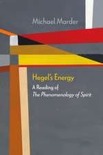 Hegel's Energy: A Reading of The Phenomenology of Spirit