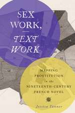 Sex Work, Text Work: Mapping Prostitution in the Nineteenth-Century French Novel