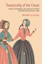 Theatricality of the Closet: Fashion, Performance, and Subjectivity between Victorian Britain and Meiji Japan