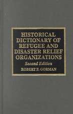 Historical Dictionary of Refugee and Disaster Relief Organizations