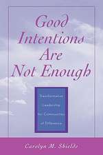 Good Intentions Are Not Enough