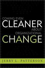 Coming Even Cleaner about Organizational Change