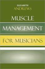 Muscle Management for Musicians