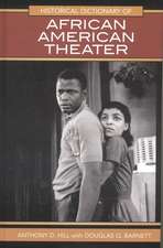 Historical Dictionary of African American Theater