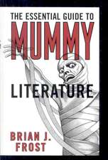 The Essential Guide to Mummy Literature