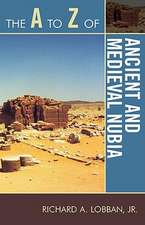 The A to Z of Ancient and Medieval Nubia