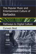 The Popular Music and Entertainment Culture of Barbados