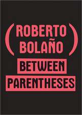 Between Parentheses – Essays, Articles and Speeches, 1998–2003