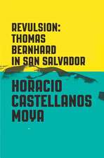 Revulsion – Thomas Bernhard in San Salvador