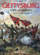 The Gettysburg Companion: The Complete Guide to America's Most Famous Battle