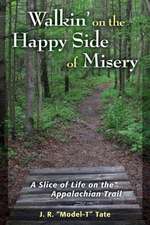 Walkin' on the Happy Side of Misery: A Slice of Life on the Appalachian Trail