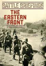 Battle Briefings: The Eastern Front