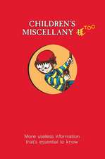 Children's Miscellany Too: More Useless Information That's Essential to Know