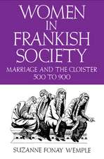 Women in Frankish Society – Marriage and the Cloister, 5 to 9