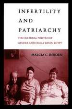 Infertility and Patriarchy – The Cultural Politics of Gender and Family Life in Egypt