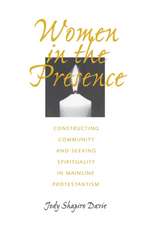 Women in the Presence – Constructing Community and Seeking Spirituality in Mainline Protestantism