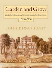 Garden and Grove – The Italian Renaissance Garden in the English Imagination, 16–175