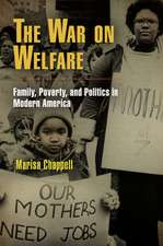 The War on Welfare – Family, Poverty, and Politics in Modern America