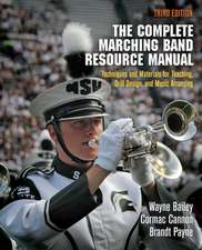 The Complete Marching Band Resource Manual – Techniques and Materials for Teaching, Drill Design, and Music Arranging