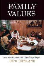 Family Values and the Rise of the Christian Right