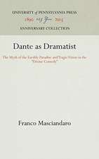 Dante as Dramatist – The Myth of the Earthly Paradise and Tragic Vision in the "Divine Comedy"