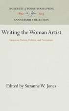 Writing the Woman Artist – Essays on Poetics, Politics, and Portraiture