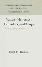 Vassals, Heiresses, Crusaders, and Thugs – The Gentry of Angevin Yorkshire, 1154–1216