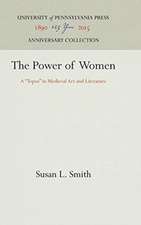 The Power of Women – A "Topos" in Medieval Art and Literature