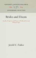 Brides and Doom – Gender, Property, and Power in Medieval German Women`s Epic