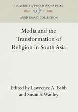 Media and the Transformation of Religion in South Asia