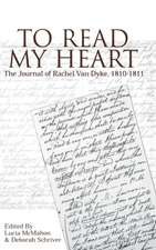 To Read My Heart – The Journal of Rachel Van Dyke, 181–1811